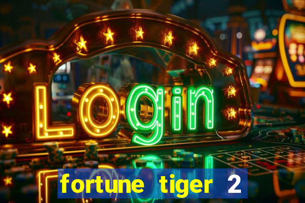 fortune tiger 2 revenge plataforma